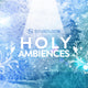 Holy Ambiences