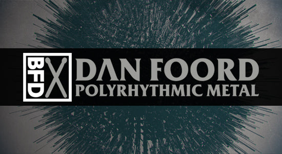 BFD DAN FOORD POLYRHYTHMIC METAL