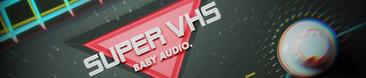 Baby Audio Baby Audio Super VHS