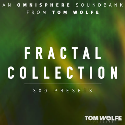TOM WOLFE Tom Wolfe Fractal Collection for Omnisphere